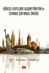 Küresel Kentlerde Ulaşım Yönetimi ve İstanbul İçin Model Önerisi - Nobel Bilimsel Eserler