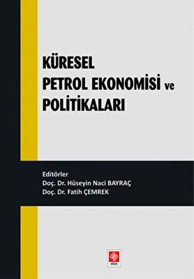Küresel Petrol Ekonomisi ve Politikaları - 1