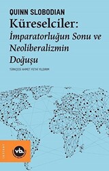 Küreselciler: İmparatorluğun Sonu ve Neoliberalizmin Doğuşu - 1