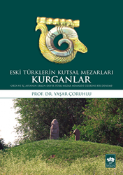 Kurganlar: Eski Türklerin Kutsal Mezarları - 1