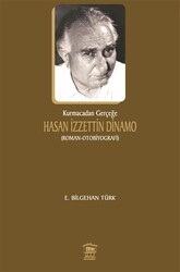 Kurmacadan Gerçeğe Hasan İzzettin Dinamo - 1