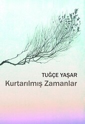 Kurtarılmış Zamanlar - Sözcükler Yayınları