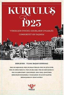 Kurtuluş 1923 – “Yükselişin Öyküsü, Cesurların Uygarlığı: Cumhuriyet 100 Yaşında” - 1