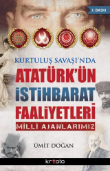 Kurtuluş Savaşı`nda Atatürk`ün İstihbarat Faaliyetleri - 1