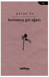 Kurumuş Gül Ağacı - Telgrafhane Yayınları