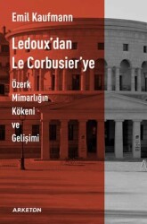Ledoux`dan Le Corbusier`ye - 1