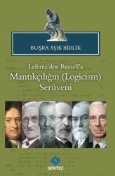 Leibniz’den Russell’a Mantıkçılığın Logicism Serüveni - Sentez Yayınları