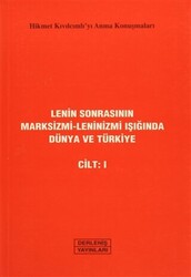 Lenin Sonrasının Marksizmi-Leninizmi Işığında Dünya ve Türkiye Cilt: 1 - 1