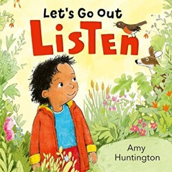 Let`s Go Out: Listen : A Mindful Board Book Encouraging Appreciation Of Nature - 1