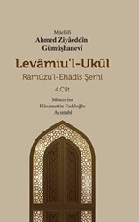 Levamiu`l - Ukul Ramuzu`l - Ehadis Şerhi 4. Cilt - 1