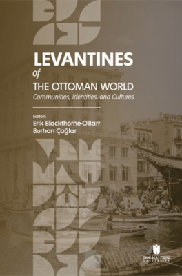 Levantines of the Ottoman World: Communities, Identities, and Cultures - 1
