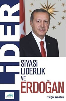 Lider - Siyasi Liderlik ve Erdoğan - 1