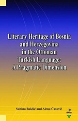 Literary Heritage of Bosnia and Herzegovina in the Ottoman Turkish Language: A Pragmatic Dimension - 1