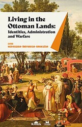 Living in The Ottoman Lands: Identities Administration and Warfare - 1