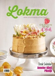 Lokma Aylık Yemek Dergisi Sayı: 114 Mayıs 2024 - Lokma Dergisi