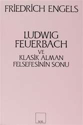 Ludwig Feuerbach ve Klasik Alman Felsefesinin Sonu - 1