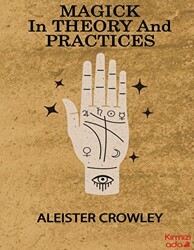 Magick in Theory and Practices - 1