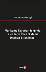 Mahkeme Kararları Işığında Suçluların İltica Sistemi Dışında Bırakılması - Beta Yayınevi