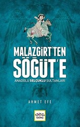 Malazgirt’ten Söğüt’e Anadolu Selçuklu Sultanları - 1