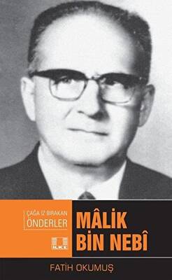 Malik Bin Nebi - Çağda İz Bırakan Önderler - 1