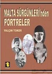 Malta Sürgünleri’nden Portreler - 1