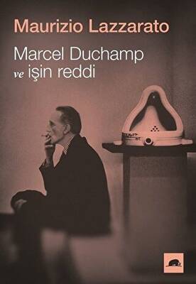 Marcel Duchamp ve İşin Reddi - 1