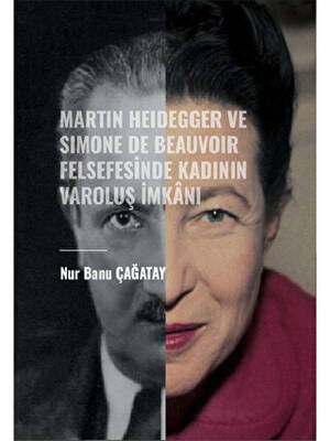 Martin Heidegger ve Simone De Beauvoir Felsefesinde Kadının Varoluş İmkanı - 1