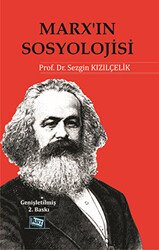 Marx’ın Sosyolojisi - Batı Sosyolojisini Yeniden Düşünmek Cilt 1 - 1
