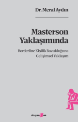 Masterson Yaklaşımında Borderline Kişilik Bozukluğuna Gelişimsel Yaklaşım - Okuyan Us Yayınları