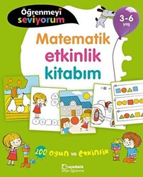 Matematik Etkinlik Kitabım - Öğrenmeyi Seviyorum 3-6 Yaş - 1