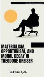 Materialism, Opportunism, And Moral Decay In Theodore Dreiser - 1