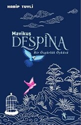 Mavi Kuş Despina - Bir Özgürlük Öyküsü - 1