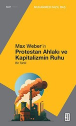 Max Weber’in Protestan Ahlakı - 1