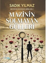 Mazinin Solmayan Gülleri - 1