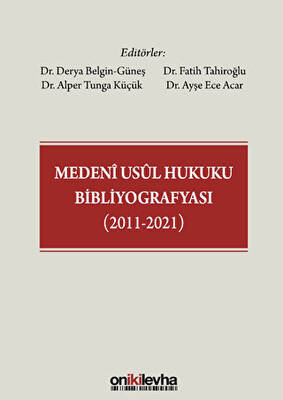 Medeni Usul Hukuku Bibliyografyası 2011-2021 - 1