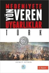 Medeniyetlere Yön Veren Uygarlıklar: Türk - 1