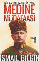 Medine Müdafaası Çöl Kaplanı Fahrettin Paşa - 1