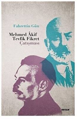 Mehmed Akif - Tevfik Fikret Çatışması - 1