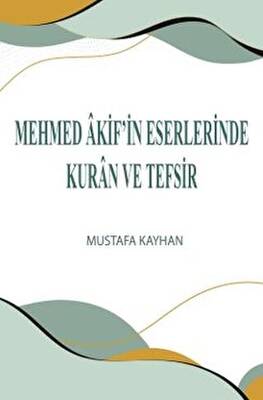 Mehmed Akif’in Eserlerinde Kur`an ve Tefsir - 1