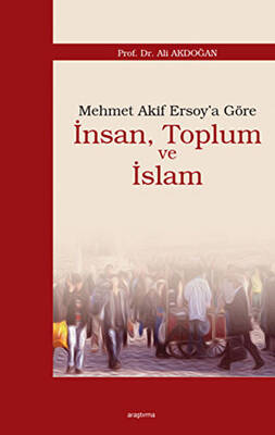 Mehmet Akif Ersoy’a Göre İnsan, Toplum ve İslam - 1