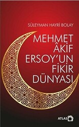 Mehmet Akif Ersoy’un Fikir Dünyası - 1