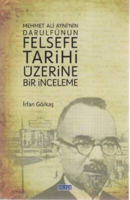 Mehmet Ali Ayni’nin Darulfünun Felsefe Tarihi Üzerine Bir İnceleme - 1