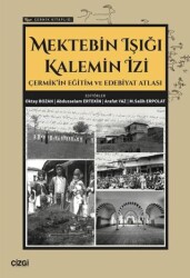 Mektebin Işığı Kalemin İzi - Çizgi Kitabevi Yayınları