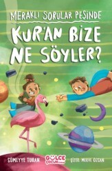 Meraklı Sorular Peşinde – Kur’an Bize Ne Söyler? - Timaş Gülce Çocuk