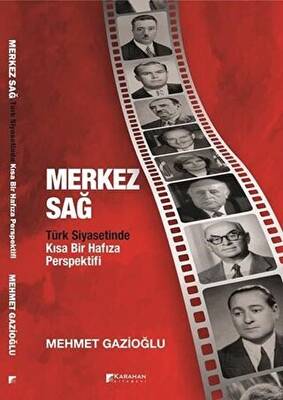 Merkez Sağ - Türk Siyasetinde Kısa Bir Hafıza Perspektifi - 1