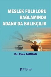 Meslek Folkloru Bağlamında Adana`da Balıkçılık - 1