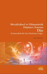 Metafiziksel ve Hümanistik Düşünce Sonrası Din - 1