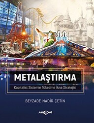 Metalaştırma - Kapitalist Sistemin Tüketime İkna Stratejisi - 1