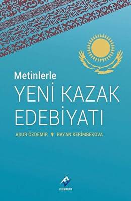 Metinlerle Yeni Kazak Edebiyatı - 1