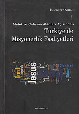 Metot ve Çalışma Alanları Açısından Türkiye’de Misyonerlik Faaliyetleri - 1